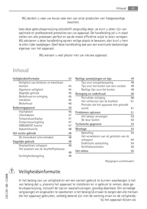 Page 43Wij danken u voor uw keuze voor een van onze producten van hoogwaardige
kwaliteit.
Lees deze gebruiksaanwijzing alstublieft zorgvuldig door, zo kunt u zeker zijn van
optimale en professionele prestaties van uw apparaat. De handleiding zal u in staat
stellen om alle processen perfect en op de meest efficiënte wijze te laten verlopen.
Wij adviseren u deze handleiding op een veilige plaats te bewaren, dan kunt u hem
te allen tijde raadplegen. Geef deze handleiding ook aan een eventuele toekomstige
eigenaar...