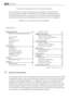 Page 16Thank you for choosing one of our high-quality products.
To ensure optimal and regular performance of your appliance please read this
instruction manual carefully. It will enable you to navigate all processes perfectly
and most efficiently. To refer to this manual any time you need to, we recommend
y o u  t o  k e e p  i t  i n  a  s a f e  p l a c e .  A n d  p l e a s e  pass it to any future owner of the appliance.
We wish you much joy with your new appliance.
Contents
Safety information   16
Children...