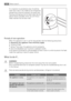 Page 24It is important to periodically clean the defrost
water drain hole in the middle of the refrigerator
compartment channel to prevent the water over-
flowing and dripping onto the food inside. Use the
special cleaner provided, which you will find al-
ready inserted into the drain hole.
Periods of non-operation
When the appliance is not in use for long periods, take the following precautions:
•
disconnect the appliance from electricity supply
• remove all food
•
defrost 
6)and clean the appliance and all...