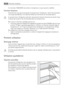 Page 34Si la fonction COOLMATIC est activée, la température ne peut pas être modifiée.
Fonction Vacances
Cette fonction vous permet de garder le compartiment réfrigérateur vide et fermé pendant
une longue période (p.ex. les vacances dété), sans formation de mauvaises odeurs.
Le compartiment réfrigérateur doit être vide quand la fonction Vacances est activée. Vous
ne devez pas conserver de marchandises dans ce compartiment.
Pour activer la fonction, procédez comme suit :
1. maintenez appuyé le dispositif de...