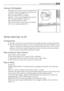 Page 75Styring af luftfugtighed
Glashylden har et system med huller (justeres med
en glider), der giver mulighed for at regulere tem-
peraturen i grøntsagsskuffen/-erne.
Når ventilationshullerne er lukkede:
Madvarer i frugt- og grøntsagsskufferne bevarer
den naturlige fugtighed i længere tid.
Når ventilationshullerne er åbne:
Mere luftcirkulation, der giver lavere luftfugtig-
hed i frugt- og grøntsagsskufferne.
Nyttige oplysninger og råd
Energisparetips
• Åbn døren så lidt som muligt, og lad den ikke stå åben...