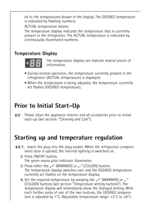 Page 1238
ed to the temperatures shown in the display. The DESIRED temperature
is indicated by flashing numbers. 
ACTUAL temperature means:
The temperature display indicates the temperature that is currently
present in the refrigerator. The ACTUAL temperature is indicated by
continuously illuminated numbers.
Temperature Display
The temperature display can indicate several pieces of 
information.
¥ During normal operation, the temperature currently present in the
refrigerator (ACTUAL temperature) is displayed.
¥...