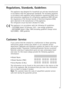 Page 2551
Regulations, Standards, Guidelines
This appliance was designed for household use and was manufactured
in accordance with the appropriate standards. The necessary measures
in accordance with appliance safety legislation regulations (GSG), acci-
dent prevention regulations for refrigeration appliances (VBG 20) and
the regulations of the German Society of Electrical Engineers (VDE)
were observed in the manufacture of this appliance.
The refrigerant circuit has been checked for leaks.
This appliance is in...