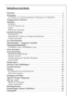 Page 3
Inhaltsverzeichnis

Sicherheit . . . . . . . . . . . . . . . . . . . . . . . . . . . . . . . . . . . . \
. . . . . . . . . . . . . 4
Entsorgung . . . . . . . . . . . . . . . . . . . . . . . . . . . . . . . . . . . . \
. . . . . . . . . . . . 6

Information zur GerŠteverpackung / Entsorgung von AltgerŠten  . . . . . . . . 6

Transportschutz entfernen. . . . . . . . . . . . . . . . . . . . . . . . . . . . . . . . . . . . \
. 7
Aufstellen . . . . . . . . . . . . . . . . . . . . . . . . . . . . . . . . . ....