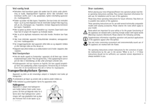 Page 217
Dear customer,Before placing your new refrigerator/freezer into operation please read the-
se operating instructions carefully. They contain important information for
safe use, for installation and for care of the appliance.
Please keep these operating instructions for future reference. Pass them on
to possible new owners of the appliance.
These operating instructions are for use with several technically comparable
models  with  varying  accessories.  Please  observe  the  notes  which  apply  to
your...