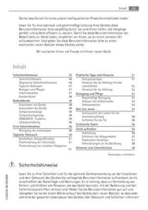 Page 45Danke, dass Sie sich für eines unserer hochqualitativen Produkte entschieden haben.
Lesen Sie für eine optimale und gleichmäßige Leistung Ihres Gerätes diese
Benutzerinformation bitte sorgfältig durch. Sie wird Ihnen helfen, alle Vorgänge
perfekt und äußerst effizient zu steuern. Damit Sie diese Benutzerinformation bei
Bedarf stets zur Hand haben, empfehlen wir Ihnen, sie an einem sicheren Ort
aufzubewahren. Und geben Sie diese Benutzerinformation bitte an einen
eventuellen neuen Besitzer dieses Gerätes...