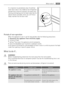 Page 23It is important to periodically clean the defrost
water drain hole in the middle of the refrigerator
compartment channel to prevent the water over-
flowing and dripping onto the food inside. Use the
special cleaner provided, which you will find al-
ready inserted into the drain hole.
Periods of non-operation
When the appliance is not in use for long periods, take the following precautions:
•
disconnect the appliance from electricity supply
• remove all food
•
defrost 
6)and clean the appliance and all...