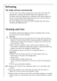 Page 1840
Defrosting
The fridge defrosts automatically
The rear wall of the fridge compartment covers with frost when the
compressor is running, and defrosts when the compressor is off.
The water from the thawing frost is collected in the drain channel on
the rear of the fridge, feed through the drain hole into the collector
on the compressor, and then evaporated.
The water drainage hole must be cleaned regularly (see the section
Cleaning and Maintenance).
Cleaning and Care
For hygienic reasons the appliance...