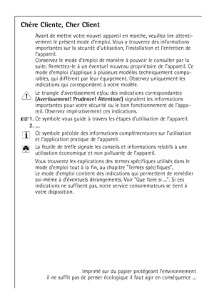 Page 46
46



Avant de mettre votre nouvel appareil en marche, veuillez lire attenti-
vement le prŽsent mode dÕemploi. Vous y trouverez des informations
importantes sur la sŽcuritŽ dÕutilisation, lÕinstallation et\
 lÕentretien de
lÕappareil.

suite. Remettez-le ˆ un Žventuel nouveau propriŽtaire de lÕappareil. Ce



Le triangle dÕavertissement et/ou des indications correspondantes

(Avertissement! Prudence! Attention!)
signalent les informations
importantes pour votre sŽcuritŽ ou le bon fonctionnement de...