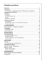 Page 3
Inhaltsverzeichnis

Sicherheit . . . . . . . . . . . . . . . . . . . . . . . . . . . . . . . . . . . . \
. . . . . . . . . . . . . 4
Entsorgung . . . . . . . . . . . . . . . . . . . . . . . . . . . . . . . . . . . . \
. . . . . . . . . . . . 6

Information zur GerŠteverpackung / Entsorgung von AltgerŠten  . . . . . . . . 6

Transportschutz entfernen. . . . . . . . . . . . . . . . . . . . . . . . . . . . . . . . . . . . \
. 7
Aufstellen . . . . . . . . . . . . . . . . . . . . . . . . . . . . . . . . . ....