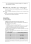 Page 51
51

vous avez achetŽ le produit.

Retrait de la protection pour le transport

LÕappareil et certaines parties de lÕŽquipement intŽrieur sont protŽgŽs
pour le transport.

+
1.
Enlevez les bandes autocollantes ˆ gauche et ˆ droite ˆ lÕextŽrieur de la
porte.

2.
Enlevez toutes les bandes autocollantes et rembourrages ˆ lÕintŽrieur
de lÕappareil (sauf la plaque signalŽtique).

Installation
Lieu dÕinstallation


La tempŽrature ambiante influence la consommation Žlectrique et le
bon fonctionnement de...