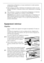 Page 59
59
compartiment rŽfrigŽrateur se trouve maintenant en mode vacances
Žconomisant lŽnergie.

3.

pŽrature ACTUELLE. Lindicateur alterne entre clignotement et allumage
continu.
Pour commuter ˆ nouveau le compartiment rŽfrigŽrateur en fonction-
nement normal, appuyez sur la touche Ç-È (PLUS FROID).

Attention!
Ne pas conserver de marchandises dans le rŽfrigŽrateur lor-
sque la position vacances est activŽe. La tempŽrature sur la position
vacances est rŽglŽe sur environ +15¡C, ce qui est trop chaud pour les...