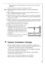 Page 63
63
Ne pas amener de telles substances en contact avec les parties de 
lÕappareil.
¥ Ne pas utiliser de produits de nettoyage abrasifs.

+
1.
Enlever les aliments refroidis. Entreposer le tout couvert dans un
endroit frais.

2.
Mettre lÕappareil hors service et tirer le cordon dÕalimentation de la
prise ou dŽbrancher/dŽvisser le fusible.

3.
Enlevez de givre de temps en temps ˆ lÕaide dÕun grattoir en plastique
doux, p. ex. un grattoir ˆ p‰te. NÕemployer en aucun cas dÕobjets durs
ou pointus ˆ cet...