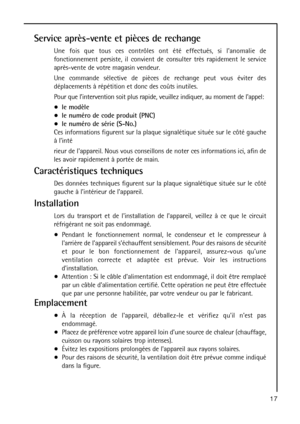 Page 1717
Service après-vente et pièces de rechange
Une fois que tous ces contrôles ont été effectués, si lanomalie de
fonctionnement persiste, il convient de consulter très rapidement le service
après-vente de votre magasin vendeur.
Une commande sélective de pièces de rechange peut vous éviter des
déplacements à répétition et donc des coûts inutiles.
Pour que lintervention soit plus rapide, veuillez indiquer, au moment de lappel:
le modèle
le numéro de code produit (PNC)
le numéro de série (S-No.)
Ces...