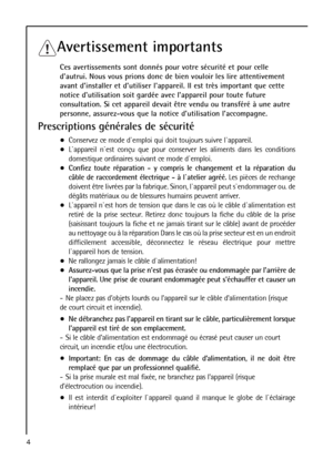 Page 4Avertissement importants
Ces avertissements sont donnés pour votre sécurité et pour celle
dautrui. Nous vous prions donc de bien vouloir les lire attentivement
avant dinstaller et dutiliser lappareil. Il est très important que cette
notice dutilisation soit gardée avec lappareil pour toute future
consultation. Si cet appareil devait être vendu ou transféré à une autre
personne, assurez-vous que la notice dutilisation laccompagne.
Prescriptions générales de sécurité
Conservez ce mode d`emploi qui doit...