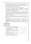 Page 3333
Advantage: Unintentional closing of the door, or accidental closing of the
door by persons who have access to your home during your absence, is no
longer possible. Without the stand-by mode leaving the door closed would
lead to the accumulation of odours and mould.
After emptying and cleaning the appliance, proceed as follows:
1. To activate the holiday setting, press the + (WARMER) or - (COLDER)
button. The temperature display will change and indicate in flashing numbers
the DESIRED temperature that...