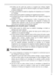 Page 55
N`utilisez pas des outils durs, pointus ou coupants pour nettoyer, dégeler
l`appareil, ou pour faire sortir les aliments congelés, vous risquez de détériorer
le système réfrigérant.
Evitez la pénétration du liquide au régulateur de température ou à l`armature
de l`éclairage.
Ne touchez pas les parties en plastique de l`appareil par pot chaud.
N`entreposez pas de gaz ou liquide inflammable dans l`appareil, un danger de
l`explosion existe.
Surveillez et nettoyez systématiquement l`orifice d`écoulement de...