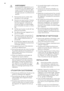 Page 44AVERTISSEMENT
Les éventuelles réparations ou in-
terventions sur votre appareil, ain-
si que le remplacement du câble
d'alimentation, ne doivent être ef-
fectuées que par un professionnel
qualifié.
1.Ne branchez pas le cordon d'ali-
mentation à une rallonge.
2.Assurez-vous que la prise n'est pas
écrasée ou endommagée par l'ar-
rière de l'appareil. Une prise de
courant écrasée ou endommagée
peut s'échauffer et causer un incen-
die.
3.Vérifiez que la prise murale de l'ap-
pareil...