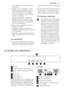 Page 23para permitir que o óleo regresse ao
compressor.
• Assegure uma circulação de ar ade-
quada à volta do aparelho, caso con-
trário pode provocar sobreaqueci-
mento. Para garantir uma ventilação
suficiente, siga as instruções relevan-
tes para a instalação.
• Sempre que possível, a traseira do
aparelho deve ficar virada para uma
parede para evitar toques nas partes
quentes (compressor, condensador) e
possíveis queimaduras.
• Não coloque o aparelho perto de ra-
diadores ou fogões.
• Certifique-se de que a...