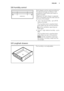 Page 93.8 Humidity control
Both drawers can be used according to
the desired storage conditions inde-
pendently of each other with lower or
higher humidity.
Regulation for each drawer is separate
and is controlled using the slide valve at
the front of the drawer.
• „Dry“: low air humidity - up to 50 %
relative humidity
This humidity level is reached when
both sliders are set into this position
 and the ventilation openings are
wide open.
• Humid“: high relative humidity - up to
90%
This humidity level is...