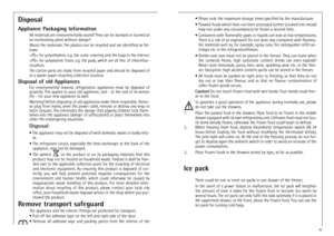 Page 830
DisposalAppliance Packaging Information
All materials are environmentally sound! They can be dumped or burned at
an incinerating plant without danger!
About the materials: The plastics can be recycled and are identified as fol-
lows:
>PE< for polyethylene, e.g. the outer covering and the bags in the interior.
>PS< for polystyrene foam, e.g. the pads, which are all free of chlorofluo-
rocarbon.
The carton parts are made from recycled paper and should be disposed of
at a waste-paper recycling collection...