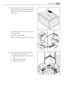 Page 596. Remove the correct part from the hinge
cover (E). Make sure to remove the part
DX, in the case of right hinge, SX in op-
posite case.
7. Attach the covers (C, D) to the lugs and
the hinge holes.
Install the vent grille (B).
Attach the hinge covers (E) to the hinge.
8. If the appliance must connect laterally
to the kitchen furniture door:
a) Slacken the screws in fixing brackets
(H).
b) Move the brackets (H).
c) Retighten the screws.
BE
E
DC
HH
Installation59
 