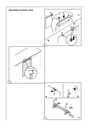 Page 734
Mounting furniture door
7
6
a
b
10
12
34C
8
ab
clic
clic
c C
C
 