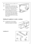 Page 431
Position the covering cap (M) on the
opposite side.
Turn the freezer compartment door
through 180¡ and fit the lower door
bearing into the lower bearing cavity
of the freezer compartment door.
Lift the freezer compartment door a
little way upwards, fit it into the
upper door bearing, and at the same
time insert the lower door bearing
into the square hole. Small upwards
and downwards adjustments of the
freezer compartment door will make
fitting easier.
+
+
+
AEG43
M
Installation kit
1
1xA
12 1xB
2xC
2...