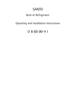 Page 1SANTO
Built-In Refrigerator
Operating and Installation Instructions
U 8 60 00-4 I
 