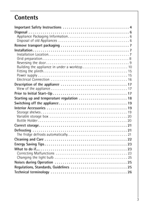 Page 33
Contents
Important Safety Instructions . . . . . . . . . . . . . . . . . . . . . . . . . . . . . . . . . 4
Disposal . . . . . . . . . . . . . . . . . . . . . . . . . . . . . . . . . . . . . . . . . . . . . . . . . . 6
Appliance Packaging Information . . . . . . . . . . . . . . . . . . . . . . . . . . . . . . . . . 6
Disposal of old Appliances . . . . . . . . . . . . . . . . . . . . . . . . . . . . . . . . . . . . . . 6
Remove transport packaging . . . . . . . . . . . . . . . . . . . . . . . . . . . . ....