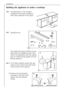 Page 10Installation
10
Installation kit+
Building the appliance in under a worktop
The dimensions of the recessed
installation area must correspond
with those indicated in the figure.+
600
550
min.
600
Two cabinet securing brackets are sup-
plied with the installation pack. They
need to be assembled onto the cabinet
prior to cabinet being pushed into the
Kitchen aperture.
+1.To fit these brackets remove the two
screws at the top left and right hand
front corners of the cabinet.
2.Position the two brackets 
as...