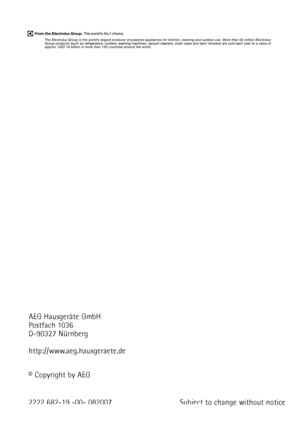 Page 28
AEG HausgerŠte GmbH
Postfach 1036
D-90327 NŸrnberg
http://www.aeg.hausgeraete.de
2222 682-19 -00- 082007Subject to change without notice
© Copyright by AEG
 