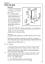 Page 15
15
Installation

Fitting the plinth

Important!

For the efficient operation of
the appliance, it is important
that the original ventilation
grid is used.¥ For an opening height dimension A=820 mm and a
plinth height dimension
a=100 mm, the plinth may
be fitted without adjust-
ments. The same applies to
an opening height dimen-
sion B=890 mm and a
plinth height dimension
b=170 mm.
¥ For plinth heights greater than  a=100 mm, b=170 mm, a cut should be made in the plinth, 580 mm
wide, in the centre of the...