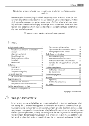 Page 13Wij danken u voor uw keuze voor een van onze producten van hoogwaardige
kwaliteit.
Lees deze gebruiksaanwijzing alstublieft zorgvuldig door, zo kunt u zeker zijn van
optimale en professionele prestaties van uw apparaat. De handleiding zal u in staat
stellen om alle processen perfect en op de meest efficiënte wijze te laten verlopen.
Wij adviseren u deze handleiding op een veilige plaats te bewaren, dan kunt u hem
te allen tijde raadplegen. Geef deze handleiding ook aan een eventuele toekomstige
eigenaar...