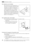 Page 20Het ontdooien van de koelkast
Rijp wordt elke keer als de compressormotor tij-
dens normale werking stopt, automatisch van de
verdamper van het koelvak verwijderd. Het dooi-
water loopt via een gootje in een speciale op-
vangbak aan de achterkant van het apparaat, bo-
ven de compressormotor, waar het verdampt.
Het is belangrijk om het afvoergaatje van het
dooiwater (F) onder de groentenlade regelmatig
schoon te maken, om te voorkomen dat het water
overloopt en op het voedsel in de koelkast gaat...