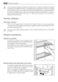 Page 38Si le thermostat est réglé sur la position de froid maximum, lorsque la température ambiante
est élevée et que lappareil est plein, il est possible que le compresseur fonctionne en régime
c o n t i n u .  D a n s  c e  c a s ,  i l y  a  u n  r i s q u e  d e  f o r mation excessive de givre sur la paroi postérieure
à lintérieur de lappareil. Pour éviter cet inconvénient, placez le thermostat sur une tem-
pérature plus élevée de façon à permettre un dégivrage automatique et, par conséquent,
des économies...