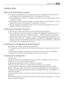 Page 39Conseils utiles
Bruits de fonctionnement normaux
• Le liquide de refroidissement qui passe dans le circuit dévaporation peut produire un
bruit de gargouillis ou de bouillonnement. Ce phénomène est normal.
• Le compresseur peut produire un ronronnement aigu ou un bruit de pulsation. Ce phé-
nomène est normal.
• La dilatation thermique peut provoquer un soudain, léger bruit de craquement. Cest un
phénomène normal et sans gravité. Ce phénomène est normal.
• Un léger claquement se produit lors de la mise en...