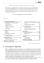 Page 57Obrigado por escolher um dos nossos produtos de alta qualidade.
Para garantir um desempenho ideal e regular do aparelho, leia atentamente este
manual de instruções. Permitir-lhe-á percorrer todos os processos de forma perfeita
e com grande eficácia. Para consultar este manual sempre que necessário,
recomendamos que o guarde num local seguro e que o passe a qualquer futuro
proprietário do aparelho
Esperamos que desfrute do seu novo aparelho.
Índice
Informações de segurança   57
Segurança para crianças e...