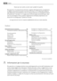 Page 68Grazie per aver scelto uno dei nostri prodotti di qualità.
Per garantire il funzionamento ottimale e regolare dellapparecchio, la preghiamo
di leggere attentamente questo manuale distruzioni. In tal modo potrà eseguire
ogni operazione alla perfezione e con la massima efficienza. Le consigliamo inoltre
di conservare il manuale in un luogo sicuro, affinché possa consultarlo ogni volta
che ne avrà bisogno. Infine, qualora lapparecchio cambiasse proprietario, non
dimentichi di consegnargli il presente...