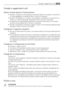 Page 73Consigli e suggerimenti utili
Rumori normali durante il funzionamento
• Quando il refrigerante viene pompato attraverso le bobine o le tubazioni si può sentire
un fievole gorgoglio e un borbottio. Non si tratta di unanomalia.
• Quando il compressore è in funzione, viene pompato il refrigerante e si può sentire un
ronzio e un rumore pulsante dal compressore. Non si tratta di unanomalia.
• La dilatazione termica potrebbe provocare uno schiocco improvviso. È un fenomeno
naturale, non pericoloso. Non si...