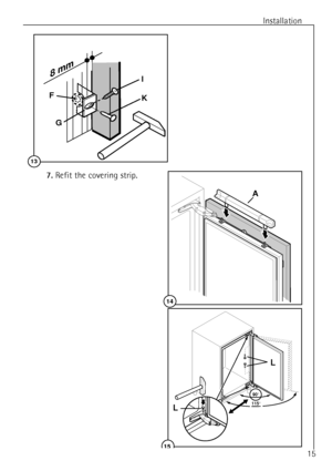 Page 1590°
115°L
L
15
Installation
15
14
A
8 mm
13
G
K
I
F
7.Refit the covering strip.
 