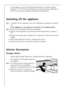 Page 2020
If this happens, turn the thermostat knob back to a warmer setting
(position Ò3Ó to Ò4Ó). At this setting the compressor will be switched on
and off as usual and automatic defrosting recommenced.
Switching off the appliance
To switch off the appliance, turn the temperature regulator to position
0.
If the appliance is not going to be used for an extended period:
+1.Remove all refrigerated and frozen packages.
2.Switch off the appliance by turning the thermostat knob to position
0.
3.Remove the mains...