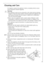 Page 2525
Cleaning and Care
For hygienic reasons the appliance interior, including interior acces-
sories, should be cleaned regularly.
Warning!
¥ The appliance must not be connected to the mains during cleaning.
Danger of electrical shock. Before cleaning switch the appliance off
and remove the plug from the mains, or switch off or disconnect
from the electricity supply.
¥ Never clean the appliance with a steam cleaner. Moisture could
accumulate in electrical components and there is a danger of an
electrical...