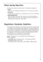 Page 2929
Noises during Operation
The following noises are characteristic of refrigeration appliances: 
¥
Clicks
Whenever the compressor switches on or off, a click can be heard.
¥
Humming
As soon as the compressor is in operation, you can hear it humming.
¥
Bubbling/Splashing
When refrigerant flows into thin tubes, you can hear bubbling or
splashing noises. Even after the compressor has been switched off,
this noise can be heard for a short time.
Regulations, Standards, Guidelines
This appliance was designed...