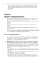 Page 66
¥ Under no circumstances should you attempt to repair the appliance
yourself. Repairs carried out by inexperienced persons may cause
injury or serious malfunctioning. Contact your local AEG Service
Force Centre.
Disposal
Appliance Packaging Information
All materials are environmentally sound! They can be disposed of or
burned at an incinerating plant without danger.
About the materials: The plastics can be recycled and are identified as
follows:
>PE< for polyethylene, e.g. the outer covering and the...