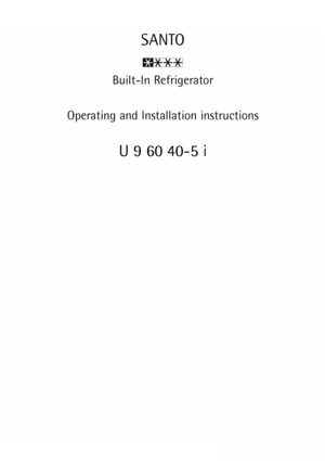 Page 1
SANTO
Built-In Refrigerator
Operating and Installation instructions
U 9 60 40-5 i
 