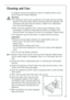 Page 25
25
Cleaning and Care
For hygienic reasons the appliance interior, including interior acces-
sories, should be cleaned regularly.
Warning! The appliance must not be connected to the mains during cleaning. Danger of electrical shock. Before cleaning switch the appliance off
and remove the plug from the mains, or switch off or disconnect
from the electricity supply.
 Never clean the appliance with a steam cleaner. Moisture could accumulate in electrical components and there is a danger of an
electrical...