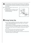 Page 26
26
Energy Saving Tips
 Do not install the appliance near boilers, radiators or other sourcesof heat. High ambient temperatures cause longer, more frequent
operation of the compressor.
 Ensure sufficient air circulation and exhaust at the appliance base and at the back wall of the appliance. Never cover air vent openings.
 Do not place warm foods into the appliance. Allow warm foods to cool first.
 Do not leave the door open any longer than necessary.
 Do not set temperature any colder than...