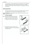 Page 8
Installation
8
It is necessary to avoid overheating of the refrigerator by maintaining
adequate distances from heat sources and by the use of a suitable
thermal insulation plate. Proper ventilation of the appliance must also
be ensured.
Grid preparation
The side at which the door opens can be changed from the right side
(as supplied) to the left side, if the installation site requires.
Warning!When changing the side at which the door opens, remove
plug from the mains.
Left door opening:
1. Remove the...