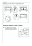 Page 10
Installation
10
Building the appliance in under a worktop
The dimensions of the recessed
installation area must correspond
with those indicated in the figure.

DO013
600
550
min.
600
Changing over the freezer compartment door
 